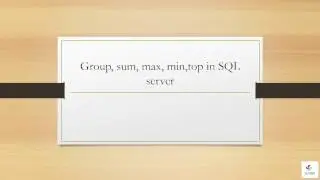 Group,Sum,max,min,total,top in SQL -server 16