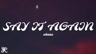 Skeez - Say It Again (Lyrics)