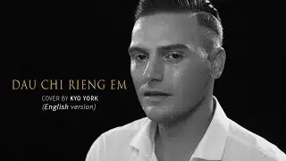 Đ&Acirc;U CHỈ RI&Ecirc;NG EM - MỸ T&Acirc;M |  ENGLISH Version | Cover by KYO YORK