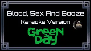 Green Day • Blood, Sex And Booze (CC Karaoke / Instrumental)