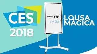 CES 2018 - Lousa m&aacute;gica? Conhe&ccedil;a a Samsung Flip