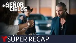 El Señor de los Cielos 8: Súper recap de los episodios 10 al 18 | Telemundo