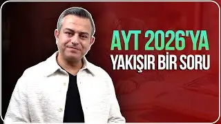 AYT 2026'ya Yakışır Bir Soru | Alışılmışın Ötesinde Sorular #9