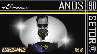 EURODANCE ANOS 90'S VOL:16 DJ SANDRO S.