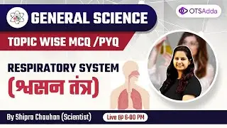 Respiratory System Topic Wise MCQ/PYQ | General Science by Shipra Chauhan #OTSAdda