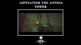 STRAY GAME GAMEPLAY ACTIVATING THE ANTENA TOWER #cat #straycat #straygame #catgames