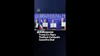 Trump Co-Signs Thailand-Cambodia Ceasefire Deal