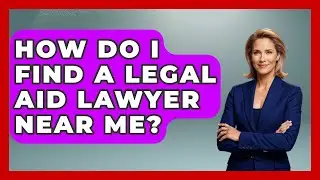 How Do I Find A Legal Aid Lawyer Near Me? - Get Divorce Answers