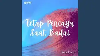 Tetap Percaya Saat Badai