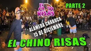 El Chino Risas (Parte 2) Alameda Chabuca 15 de Diciembre 2018