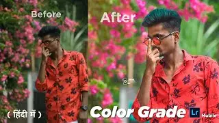 How to Color Grade Image in Hindi | फोटो कलर ग्रेड कैसे करें | Adivasi Photographer Boy