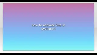 how to activate kite in pycharm?