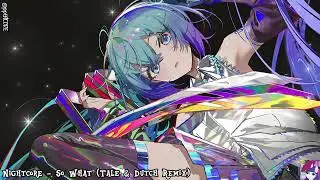 Nightcore - So What (Tale & Dutch Remix Radio Edit)