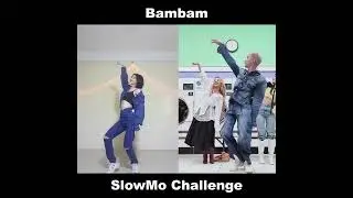 #bambam #slowmochallenge