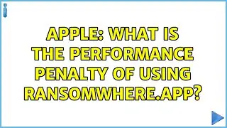Apple: What is the performance penalty of using RansomWhere.app? (2 Solutions!!)