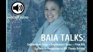 BAIA Talks: September Gray &ndash; September Gray &ndash; Fine Art Gallery in Response to NY Times Article
