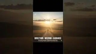 Morning Prayer for Direction, Wisdom & Guidance | God First Every Day