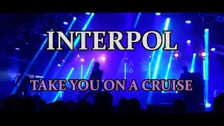 Interpol : Take You On A Cruise - 506 Festival Saint John, NB Aug 03 2019