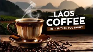 Laos Coffee EXPOSED as Southeast Asia's BEST Kept Secret
