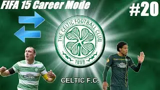 FIFA 15 Celtic Career Mode - Episode 20 - New Signings!!!!