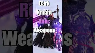 Dark Knight Relic Weapons