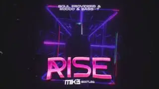 Soul Providers & Rocco & Bass-T - Rise (MIK3 Bootleg)