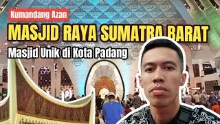 Azan di Masjid Raya Sumatra Barat  Kota Padang