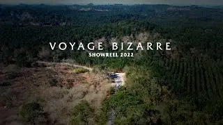 VOYAGE BIZARRE / SHOWREEL 2022