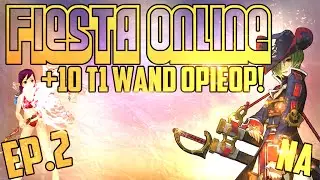 Fiesta Online [NA] +10 T1 Wand OpieOp | Ep. 2