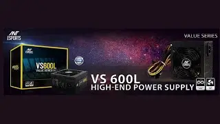 Ant Esports VS600L SMPS 🔥🎯