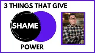 3 Things That Give Shame Power