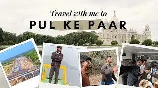 Travel with me and feel the vibe of Pul Ke Paar ✨