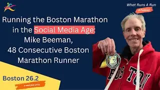 Running Boston Marathon in the Age of Social Media - Mike Beeman