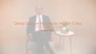 Deep Dive on Metabolic Health Crisis with Dr Osguthorpe