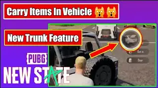 PUBG New State New Trunk Feature Explain | Now You Can Carry Items In Vehicle