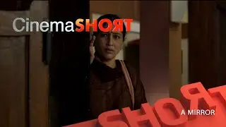A MIRROR | Asian Short Films | CinemaWorld