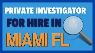 Miami Private Detective Service In 33125