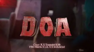 CrazyK - DOA ft TrappalotSOB , FBG Murda , Lil 6 , SwitchGod (Official Video)