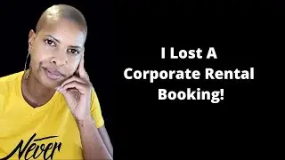 I Lost A Corporate Rental Booking!