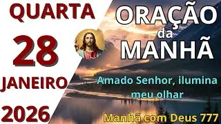 Oração da manhã de quarta-feira 28 de janeiro de 2026 – Mateus 6:22–23