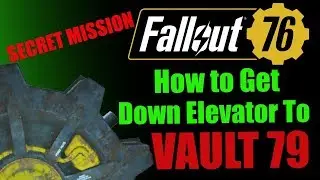 Fallout 76 How To Get Down Elevator To Vault 79 Entrance, Secret Quest Wastelanders DLC