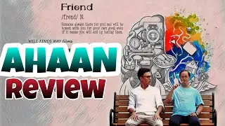 AHAAN 2021 Movie Review by Shahbaz Latif