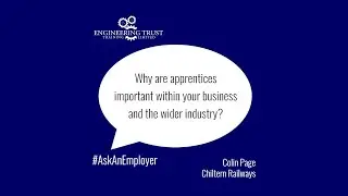 Colin Page - Chiltern Railways - Ask An Employer - Skills Gap