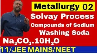 METALLURGY 2 : Solvay Process For Washing Soda I Compounds Of Sodium - Sodium Carbonate
