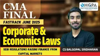 CMA FINAL LAW  | FASTRACK REVISION | SEBI REGULATIONS | RAISING FINANCE FROM CAPITAL MARKET | HGPA |