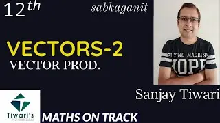 Vector Algebra Class 12 L-2 | Vector Product/Geometrical Meaning/Area problems | Sanjay Tiwari Sir