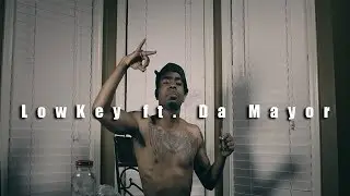 Lowkey ft Da Mayor l Get Somethin Understood l DIRECTED BY @FtyStudios1