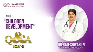 About - Child Development | Dr. Rajeshwari N | DR.KAMAKSHI MEMORIAL HOSPITAL