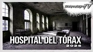 🏥 Hospital del T&oacute;rax en 2025: Leyendas y Misterios