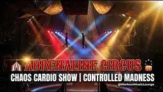🎪 ADRENALINE CIRCUS — Chaos Cardio Show | Controlled Madness 🤹